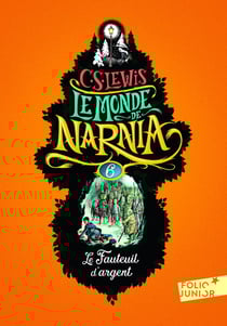 Le monde de Narnia Tome 6 : le fauteuil d'argent