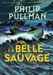 La trilogie de la poussière Tome 1 : la belle sauvage