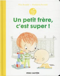 Un petit frère, c'est super !