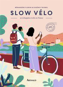 Slow vélo - 30 échappées en vélo en France