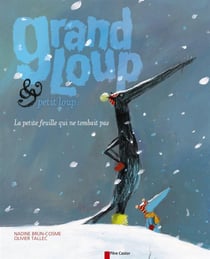 Grand-loup, petit-loup Tome 2 - la petite feuille qui ne tombait pas