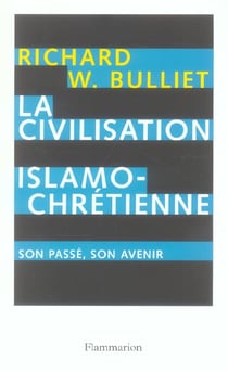 La civilisation islamo-chrétienne - son passé, son avenir