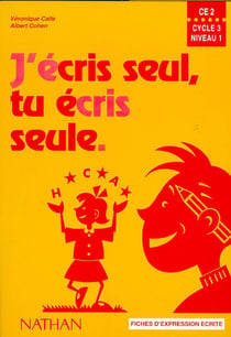J'écris seul, tu écris seule - CE2 - fichier de l'élève