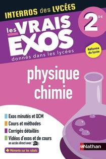 Interros des lycées Tome 22 : physique chimie : 2de : les vrais exos (édition 2019)