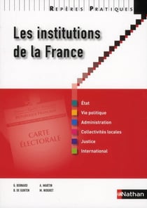 LES INSTITUTIONS DE LA FRANCE - REPERES PRATIQUES N07 2012