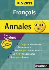 Français - BTS A, B, C - annales (édition 2011)