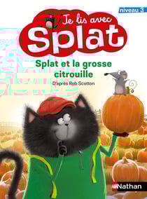 Je lis avec Splat : Splat et la grosse citrouille : niveau 3