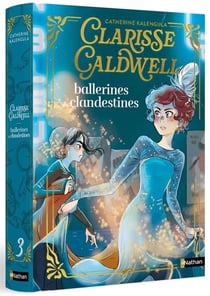 Clarisse Caldwell Tome 3 : Ballerines & clandestines