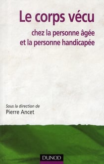 Le corps vécu chez les personnes âgées et la personne handicapée