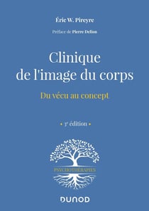Clinique de l'image du corps - 3e éd. - Du vécu au concept