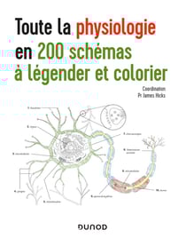 Toute la physiologie en 200 schémas à légender et colorier