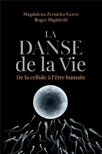La danse de la vie - De la cellule à l'être humain