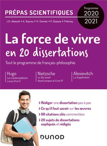 La force de vivre en 20 dissertations - tout le programme de français-philosophie - prépas scientifiques (édition 2020/2021)