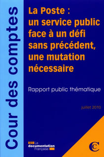 La Poste : un service public face à un défi sans précédent, une mutation nécessaire (édition 2010)
