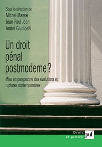 Un droit pénal postmoderne ? mise en perspective des évolutions et ruptures contemporaines