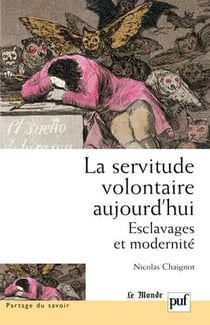 La servitude volontaire aujourd'hui - esclavage et modernité