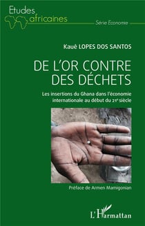 De l'or contre des déchets : les insertions du Ghana dans l'économie internationale au début du 21e sièce