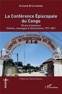 La conférence épiscopale du Congo : 50 ans d'existence, histoire, messages et déclarations, 1971-2021
