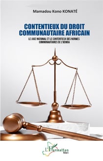 Contentieux du droit communautaire africain : le juge national et le contentieux des normes communautaires de l'UEMOA