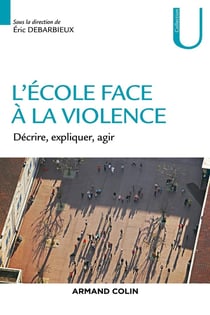L'école face à la violence - décrire, expliquer, agir