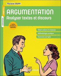 Argumentation : Analyser textes et discours (3e édition)