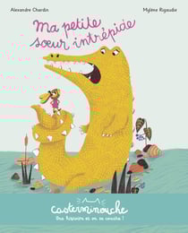 Casterminouche : Ma petite soeur intrépide