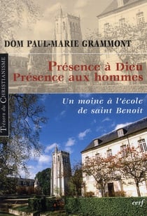 Présence à Dieu - présence aux hommes - un moine à l'école de saint Benoît