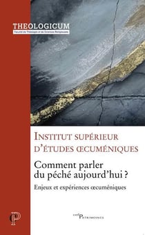 Comment parler du péché aujourd'hui ? enjeux et expériences oecuméniques