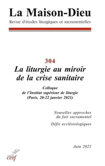 La Maison-Dieu n.304 : la liturgie au miroir de la crise sanitaire