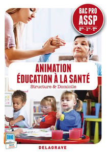 Animation, éducation à la santé - 2nde, 1ère, terminale BAC PRO ASSP - pochette de l'élève (édition 2014)