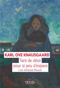 Tant de désir pour si peu d'espace : L'art d'Edvard Munch