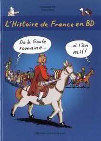 L'Histoire de France en BD : de la Gaule romaine à l'an mil