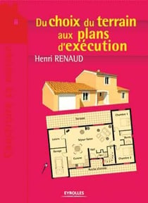 Du choix du terrain au plan d'exécution