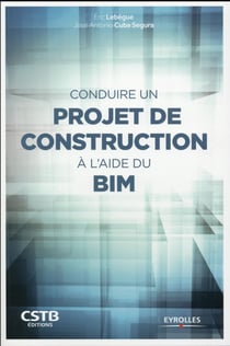 Conduire un projet de construction à l aide du BIM