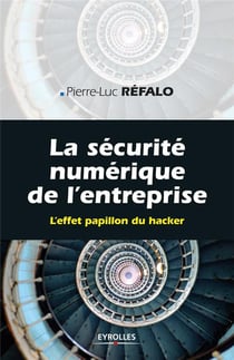 La sécurité numérique dans l'entreprise - l'effet papillon du hacker