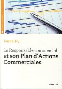 Le responsable commercial et son plan d'actions commerciales (2e édition)