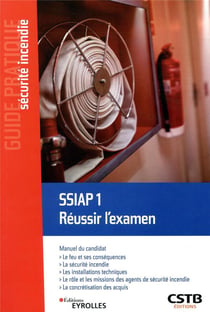 SSIAP 1 réussir l'examen (édition 2019)