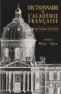 Dictionnaire de l'Académie française Tome 3 : Maq-Quo