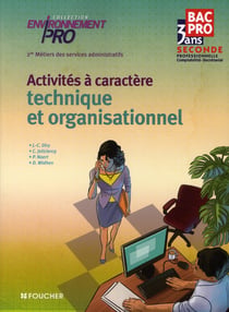 Environnement pro - activités à caractère technique et organisationnel - 2nde professionnelle métiers des services administratifs - livre-pochette