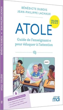 ATOLE : Guide de l'enseignant pour éduquer à l'attention - Collège (édition 2024)