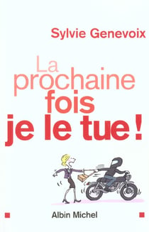 La prochaine fois je le tue