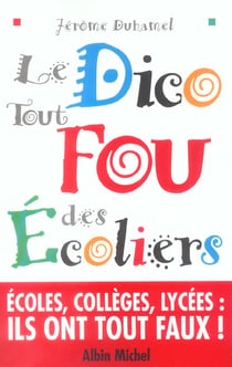 Le Dico tout fou des écoliers