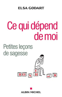Ce qui dépend de moi, ce qui ne dépend pas de moi - petites leçons de sagesse