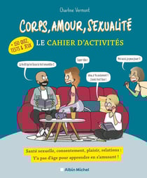 Corps, amour, sexualité : Le cahier d'activités (+ 150 quiz, tests & jeux)