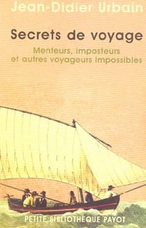 Secrets de voyage : Menteurs, imposteurs et autres voyageurs impossibles