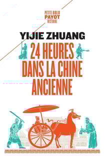 24 heures dans la Chine ancienne
