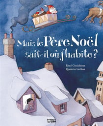 Mais le pere noel sait-il ou j'habite?