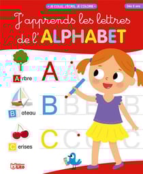Je colle, j'écris, je colorie - j'apprends les lettres de l'alphabet