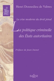 La crise moderne du droit pénal. La politique criminelle des États autoritaires