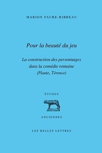 Pour la beauté du jeu - la construction des personnages dans la comédie romaine